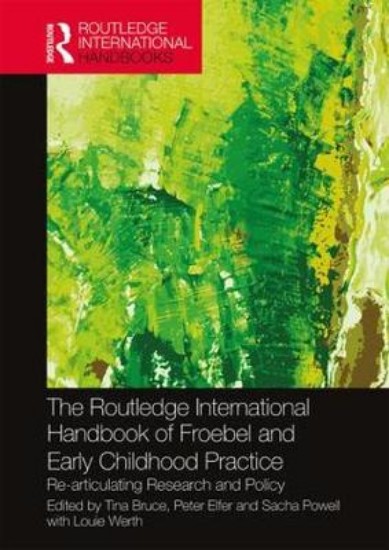 Picture of Routledge International Handbook of Froebel and Early Childhood Practice: Re-articulating Research and Policy