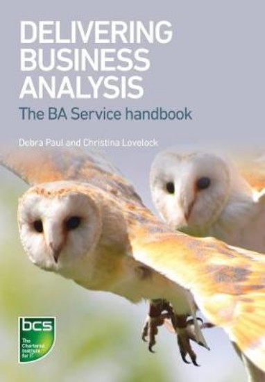 Picture of Delivering Business Analysis: The BA Service handbook