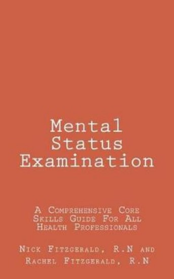 Picture of Mental Status Examination: A Comprehensive Core Skills Guide For All Health Professionals [Booklet]