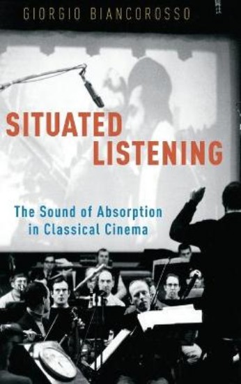 Picture of Situated Listening: The Sound of Absorption in Classical Cinema