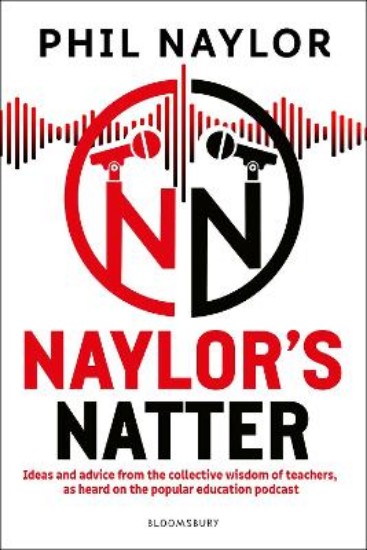 Picture of Naylor's Natter: Ideas and advice from the collective wisdom of teachers, as heard on the popular education podcas