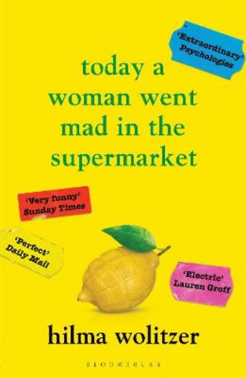 Picture of Today a Woman Went Mad in the Supermarket: Stories