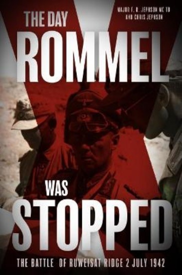 Picture of The Day Rommel Was Stopped: The Battle of Ruweisat Ridge, 2 July 1942