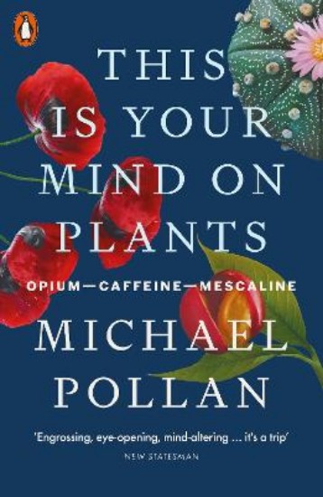 Picture of This Is Your Mind On Plants: Opium-Caffeine-Mescaline