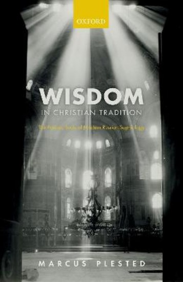 Picture of Wisdom in Christian Tradition: The Patristic Roots of Modern Russian Sophiology