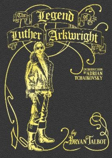 Picture of Legend of Luther Arkwright: With an Introduction by Adrian Tchaikovsky