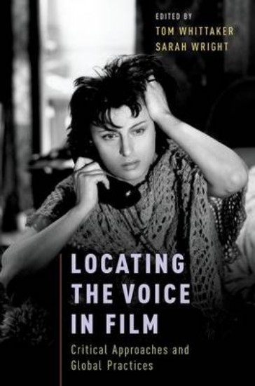 Picture of Locating the Voice in Film: Critical Approaches and Global Practices