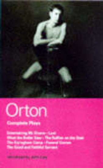 Picture of Orton Complete Plays: Entertaining Mr Sloane; Loot; What the Butler; Ruffian; Erpingham Camp; Funeral Games; Good & ..