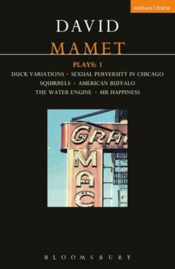 Picture of Mamet Plays: 1: Duck Variations; Sexual Perversity in Chicago; Squirrels; American Buffalo; The Water Engine; Mr Happiness