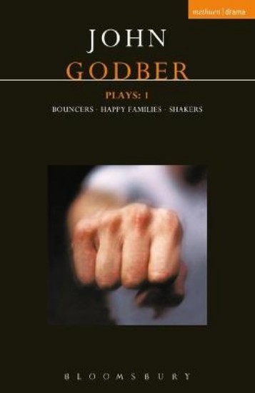 Picture of Godber Plays: 1: Bouncers; Happy Families; Shakers