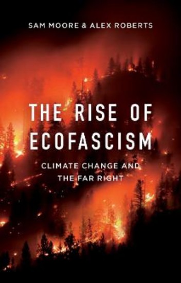 Picture of Rise of Ecofascism - Climate Change and the Far Right