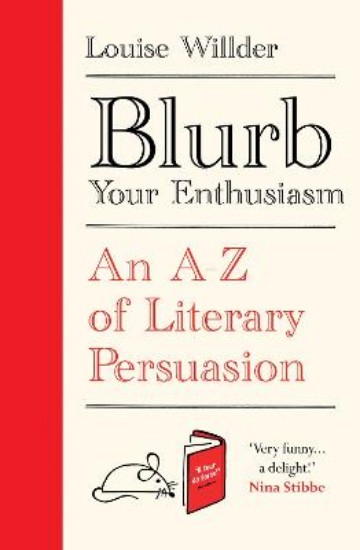Picture of Blurb Your Enthusiasm: An A-Z of Literary Persuasion