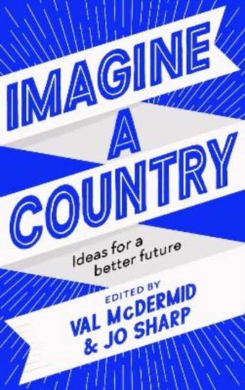 Picture of Imagine A Country: Ideas for a Better Future