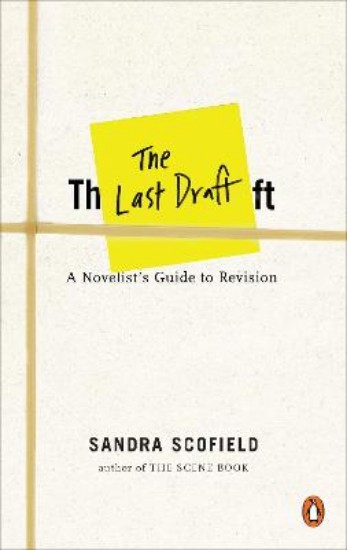 Picture of Last Draft: A Novelist's Guide to Revision