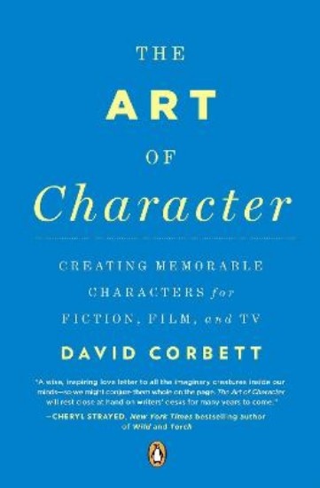 Picture of The Art of Character: Creating Memorable Characters for Fiction, Film, and TV