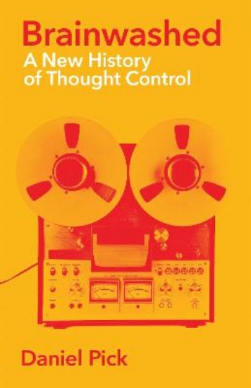 Picture of Brainwashed: A New History of Thought Control