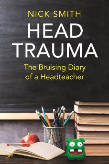 Picture of Head Trauma: The Bruising Diary of a Headteacher