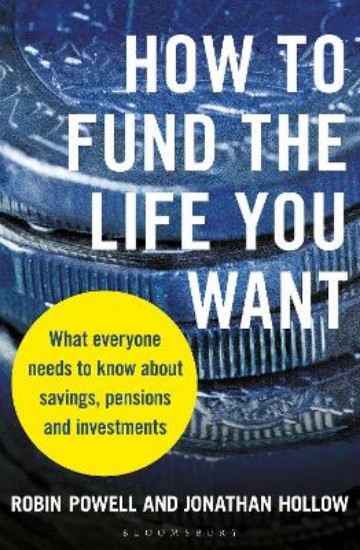 Picture of How to Fund the Life You Want: What everyone needs to know about savings, pensions and investments