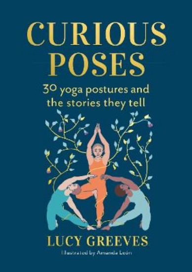 Picture of Curious Poses: 30 Yoga Postures and the Stories They Tell