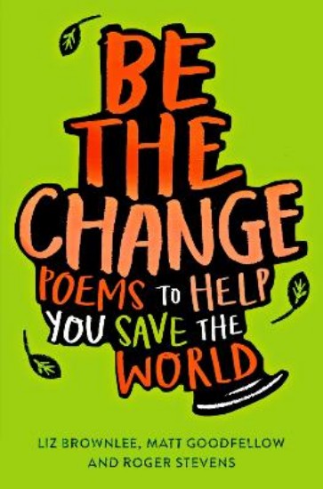 Picture of Be The Change: Poems to help you save the world