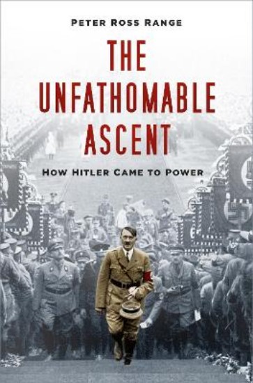 Picture of The Unfathomable Ascent: How Hitler Came to Power