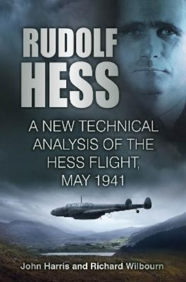 Picture of Rudolf Hess: A New Technical Analysis of the Hess Flight, May 1941