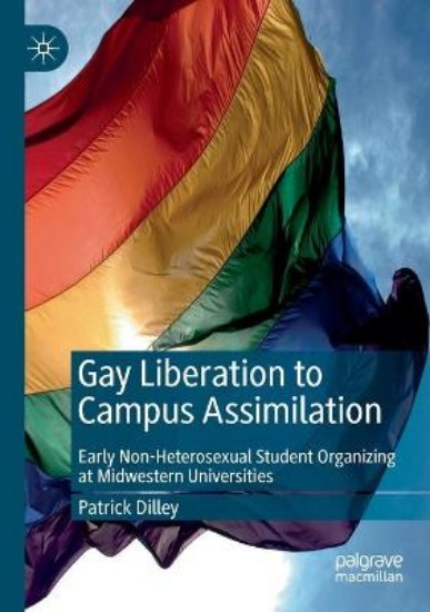 Picture of Gay Liberation to Campus Assimilation: Early Non-Heterosexual Student Organizing at Midwestern Universities