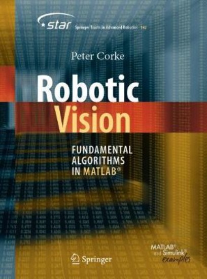 Picture of Robotic Vision: Fundamental Algorithms in MATLAB (R)