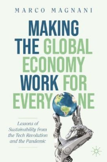 Picture of Making the Global Economy Work for Everyone: Lessons of Sustainability from the Tech Revolution and the Pandemic