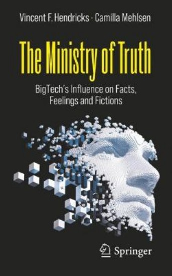 Picture of The Ministry of Truth: BigTech's Influence on Facts, Feelings and Fictions