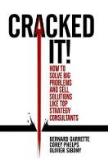 Picture of Cracked it!: How to solve big problems and sell solutions like top strategy consultants
