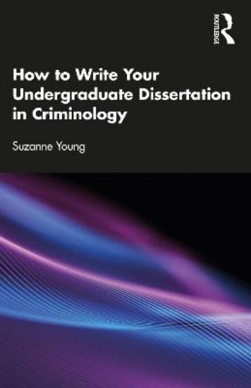 Picture of How to Write Your Undergraduate Dissertation in Criminology