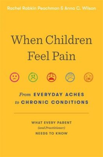Picture of When Children Feel Pain: From Everyday Aches to Chronic Conditions