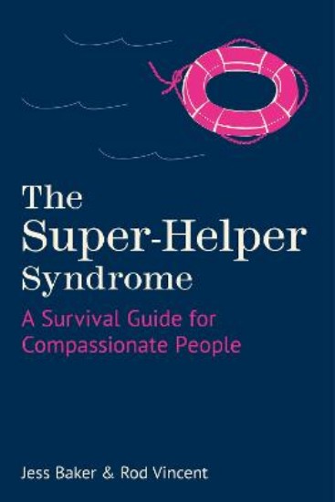 Picture of The Super-Helper Syndrome: A Survival Guide for Compassionate People