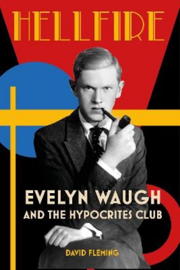 Picture of Hellfire: Evelyn Waugh and the Hypocrites Club