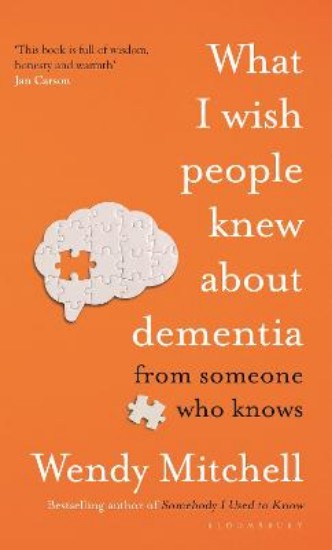 Picture of What I Wish People Knew About Dementia: The Sunday Times Bestseller