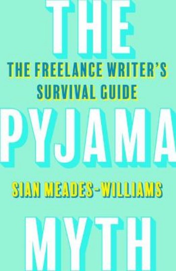 Picture of The Pyjama Myth: The Freelance Writer's Survival Guide