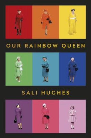 Picture of Our Rainbow Queen: THE PERFECT GIFT FOR QUEEN ELIZABETH'S JUBILEE