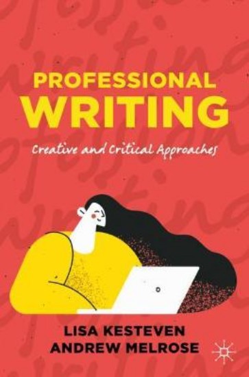 Picture of Professional Writing: Creative and Critical Approaches