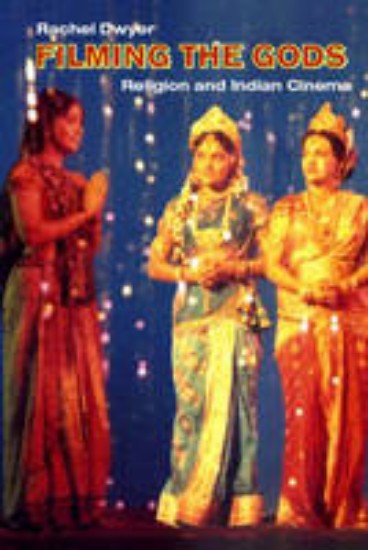Picture of Filming the Gods: Religion and Indian Cinema