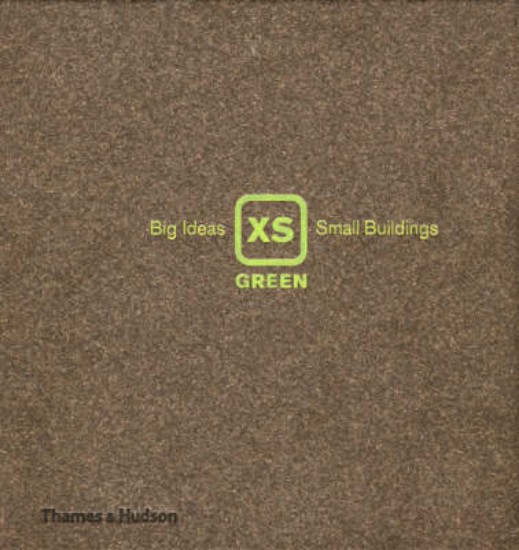 Picture of XS Green: Big Ideas Small Buildings