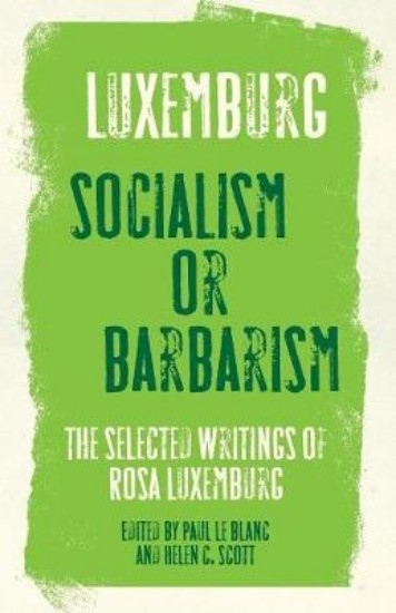 Picture of Socialism or Barbarism: The Selected Writings of Rosa Luxemburg