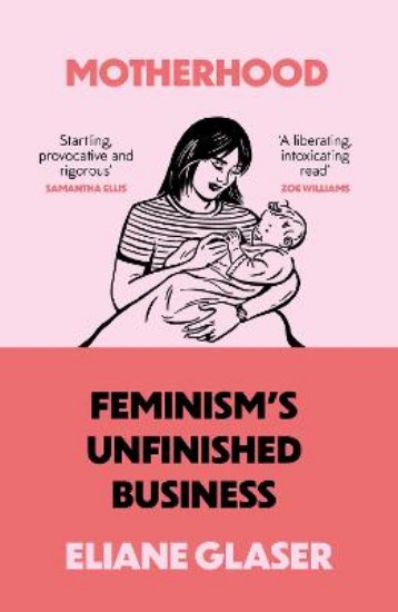 Picture of Motherhood: Feminism's unfinished business