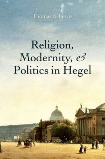 Picture of Religion, Modernity, and Politics in Hegel