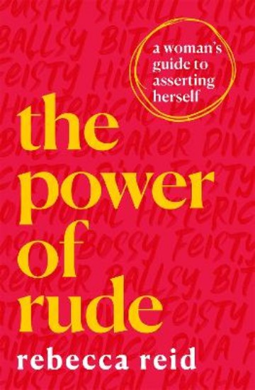 Picture of The Power of Rude: A woman's guide to asserting herself