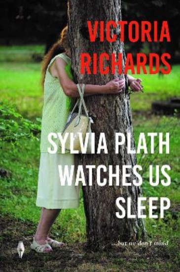Picture of Sylvia Plath Watches Us Sleep But We Don’t Mind
