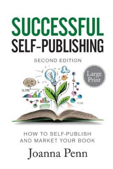 Picture of Successful Self-publishing Large Print Edition: How To Self-publish And Market Your Book In Ebook, Print, And Audiobook