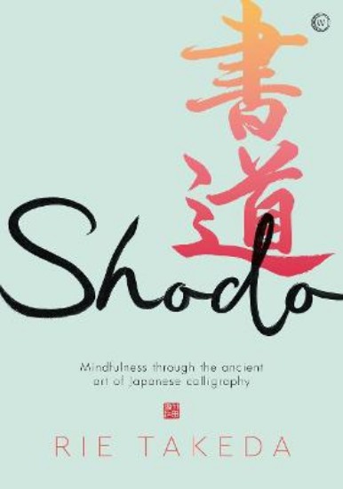 Picture of Shodo: The practice of mindfulness through the ancient art of Japanese calligraphy
