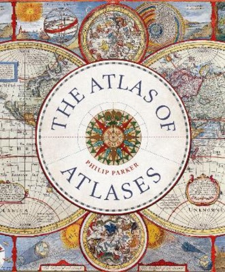 Picture of The Atlas of Atlases: Exploring the most important atlases in history and the cartographers who made them