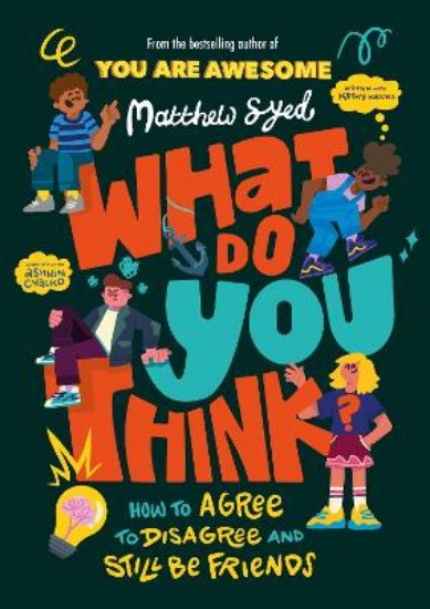 Picture of What Do YOU Think?: How to agree to disagree and still be friends
